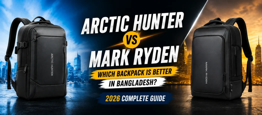 Arctic Hunter vs Mark Ryden Which Backpack is Better in Bangladesh